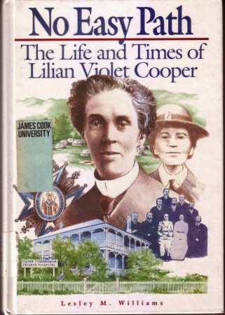 No Easy Path The Life and Times of Lilian Violet Cooper Lesley M Williams